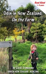 Icon image Odin in New Zealand: On the Farm: Read Aloud Edition