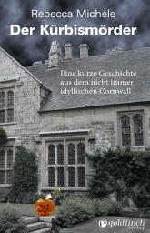 Icon image Der Kürbismörder: Ein kurzes Abenteuer für Mabel Clarence im nicht immer beschaulichen Cornwall, Ausgabe 2