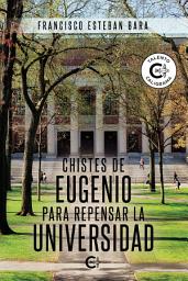 Icon image Chistes de Eugenio para repensar la universidad