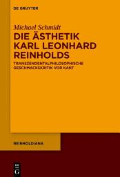 Icon image Die Ästhetik Karl Leonhard Reinholds: Transzendentalphilosophische Geschmackskritik vor Kant