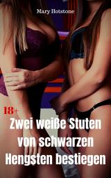 Icon image Zwei weiße Stuten von schwarzen Hengsten bestiegen: Geil versaute Geschichte, Ausgabe 2