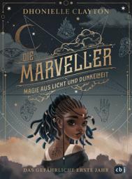 Icon image Die Marveller – Magie aus Licht und Dunkelheit - Das gefährliche erste Jahr: Der Start der fantastischen Abenteuerreihe ab 10 Jahren