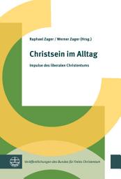 Icon image Christsein im Alltag: Impulse des liberalen Christentums