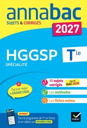 Icon image Annales du bac 2027 - Annabac HGGSP Tle générale (spécialité): sujets corrigés & méthodes de l'épreuve d'HGGSP