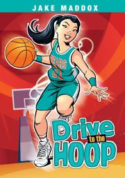 Icon image Jake Maddox Girl: Drive to the Hoop