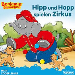 Icon image Benjamin Blümchen - Hipp und Hopp spielen Zirkus: Bilderbuch