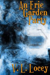 Icon image An Erie Garden Party