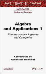 Icon image Algebra and Applications 1: Non-associative Algebras and Categories
