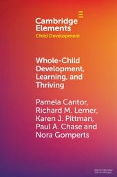 Icon image Whole-Child Development, Learning, and Thriving: A Dynamic Systems Approach