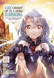 Icon image I Got Caught Up In a Hero Summons, but the Other World was at Peace! (Manga)