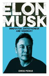 Icon image Elon Musk: Innovator, Entrepreneur and Visionary