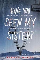 Icon image Have You Seen My Sister