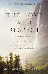Icon image The Love and Respect Devotional: 52 Weeks to Experience Love and Respect in Your Marriage