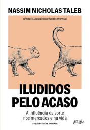 Icon image Iludidos pelo acaso: A influência da sorte nos mercados e na vida