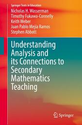 Icon image Understanding Analysis and its Connections to Secondary Mathematics Teaching