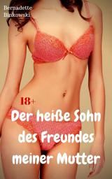 Icon image Der heiße Sohn des Freundes meiner Mutter: Perverse Story