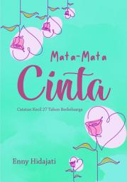 Icon image Mata-Mata Cinta: Catatan Kecil 27 Tahun Berkeluarga