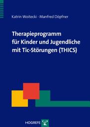Icon image Therapieprogramm für Kinder und Jugendliche mit Tic-Störungen (THICS)