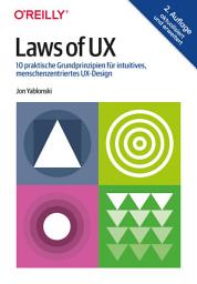 Icon image Laws of UX: 10 praktische Grundprinzipien für intuitives, menschenzentriertes UX-Design, Ausgabe 2