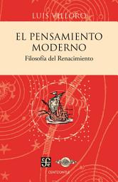 Icon image El pensamiento moderno: Filosofía del Renacimiento