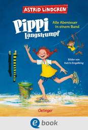 Icon image Pippi Langstrumpf. Alle Abenteuer in einem Band: Enthält alle drei Kinderbücher, modern und farbig illustriert von Katrin Engelking
