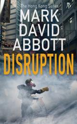 Icon image Disruption (The Hong Kong Series, Book 1)
