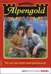 Icon image Alpengold 272: Wo wir uns Liebe einst geschworen