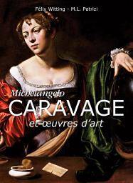 Icon image Michelangelo Caravage et œuvres d'art