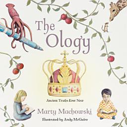 Icon image The Ology: Ancient Truths, Ever New
