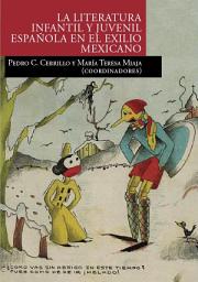 Icon image La literatura infantil y juvenil española en el exilio mexicano