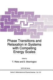 Icon image Phase Transitions and Relaxation in Systems with Competing Energy Scales