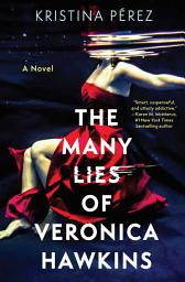 Icon image The Many Lies of Veronica Hawkins: A Novel
