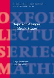 Icon image Topics on Analysis in Metric Spaces