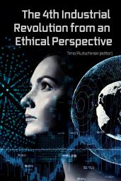 Icon image The 4th Industrial Revolution from an Ethical Perspective