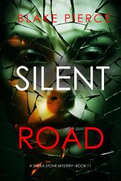 Icon image Silent Road (A Sheila Stone Suspense Thriller—Book Eleven)
