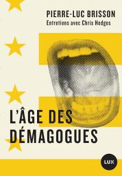 Icon image L'âge des démagogues: Entretiens avec Chris Hedges