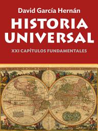 Icon image Historia Universal: XXI capítulos fundamentales