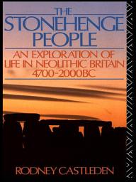 Icon image The Stonehenge People: An Exploration of Life in Neolithic Britain 4700-2000 BC