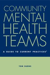 Icon image Community Mental Health Teams: A Guide to Current Practices