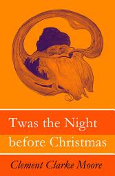 Icon image Twas the Night before Christmas (Original illustrations by Jessie Willcox Smith)