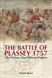 Icon image The Battle of Plassey, 1757: The Victory That Won an Empire