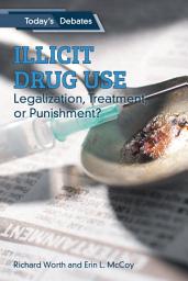 Icon image Illicit Drug Use: Legalization, Treatment, or Punishment?