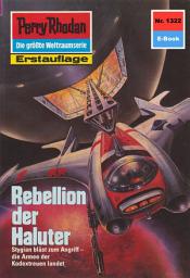 Icon image Perry Rhodan 1322: Rebellion der Haluter: Perry Rhodan-Zyklus "Die Gänger des Netzes"