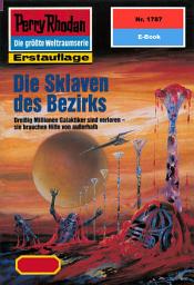 Icon image Perry Rhodan 1787: Die Sklaven des Bezirks: Perry Rhodan-Zyklus "Die Hamamesch"