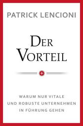 Icon image Der Vorteil: Warum nur vitale und robuste Unternehmen in Fuhrung gehen