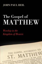 Icon image The Gospel of Matthew: Worship in the Kingdom of Heaven