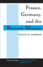 Icon image France, Germany, and the Western Alliance