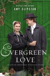 Icon image Evergreen Love: An Amish Christmas Wedding Story
