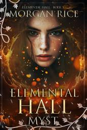 Icon image Elemental Hall: Myst (Elemental Hall—Boek Vijf)