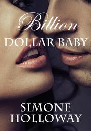 Icon image Billion Dollar Baby: Book 2, Part 3 (Billionaire, Breeding, Erotic Romance, Suspense)